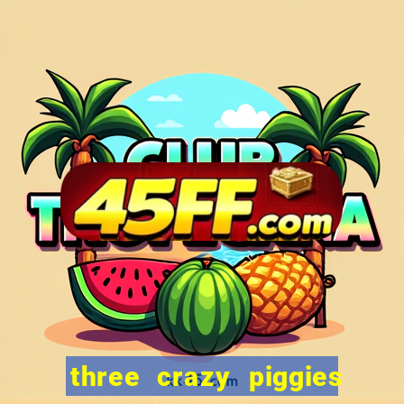 three crazy piggies onde jogar